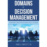 Domains of Decision Management: Management Innovation for Higher-Quality Decisions