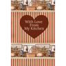 With Love From My Kitchen: Write In Recipe Book