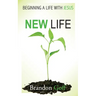 New Life: Beginning a Life with Jesus