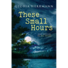 These Small Hours