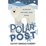 Polar Post: An Erutuf National Park Novel