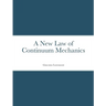 A New Law of Continuum Mechanics