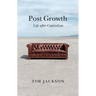 Post Growth: Life After Capitalism