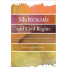 Multiracials and Civil Rights: Mixed-Race Stories of Discrimination
