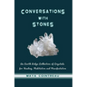 Conversations with Stones - An Earth Lodge Collection of Crystals for Healing, M