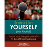 Speak Like Yourself... No, Really!: Follow Your Strengths and Skills to Great Public Speaking
