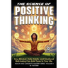 The Science of Positive Thinking: How Mindset, Daily Habits, and Emotional Well-being Can Add Years to Your Life