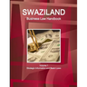 Swaziland Business Law Handbook Volume 1 Strategic Information and Basic Laws