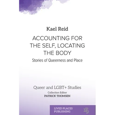 Accounting for the Self, Locating the Body: Stories of Queerness and Place