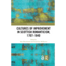 Cultures of Improvement in Scottish Romanticism, 1707-1840
