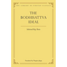 The Bodhisattva Ideal: Selected Key Texts
