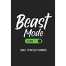 Beast Mode On Daily Fitness Planner: Weight Training Planner, Meal and Exercise Planner, Diet Fitness Health Planner, Gym Planner Page