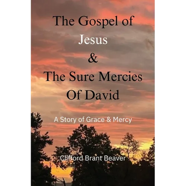 The Gospel of Jesus & The Sure Mercies of David: A Story of Grace & Mercy