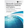 Electrically Conductive Membrane Materials and Systems: Fouling Mitigation For Desalination and Water Treatment