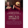 The Collected Supernatural and Weird Fiction of Mrs. H. D. Everett: Sixteen Short Stories and One Novella of the Strange and Unusual Including 'Beyond