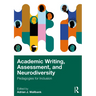 Academic Writing, Assessment, and Neurodiversity: Pedagogies for Inclusion