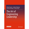 The Art of Engineering Leadership: Compelling Concepts and Successful Practice
