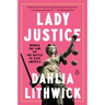 Lady Justice: Women, the Law, and the Battle to Save America