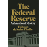 The Federal Reserve System: An Intentional Mystery