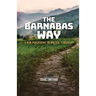 The Barnabas Way: A New Perspective on Biblical Leadership