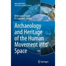 Archaeology and Heritage of the Human Movement Into Space