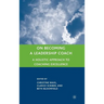 On Becoming a Leadership Coach: A Holistic Approach to Coaching Excellence