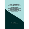 Nests and Eggs of Familiar British Birds, Second Series; Described and Illustrated; with an Account of the Haunts and Habits of the Feathered Architec