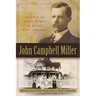 John Campbell Miller: Builder of Fancy Homes in Rural West Virginia