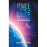 Jewel in the Wake: The 2020 Guide to the Global Transformation