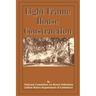Light Frame House Construction: Technical Information for the Use of Apprentice and Journeyman Carpenters