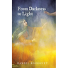 From Darkness to Light