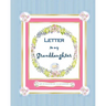 Letter to my Granddaughter: a Gift of Memories for my Grandchild