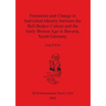 Formation and Change in Individual Identity between the Bell Beaker Culture and the Early Bronze Age in Bavaria, South Germany