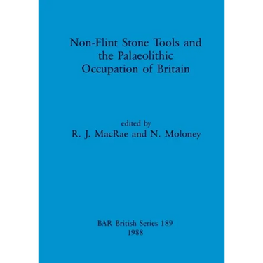 Non-Flint Stone Tools and the Palaeolithic Occupation of Britain