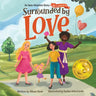 Surrounded by Love: An Open Adoption Story - Two Adoptive Moms