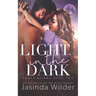 Light in the Dark: A Small Town Grumpy Sunshine Romance