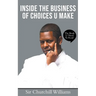 Inside the Business of Choices U Make