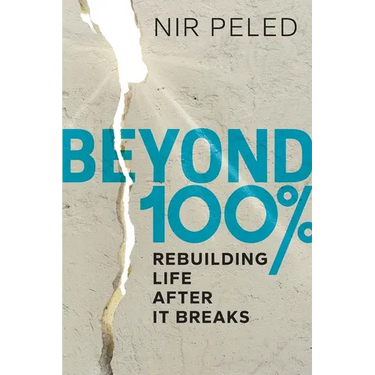 Beyond 100 Percent: Rebuilding Life After It Breaks