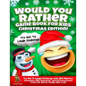 Would You Rather Game Book for Kids Christmas Edition!: Try Not To Laugh Challenge with 200 Hilarious Questions, Silly Scenarios, and 50 Funny Bonus T