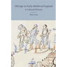 Old Age in Early Medieval England: A Cultural History