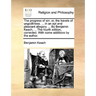 The Progress of Sin: Or, the Travels of Ungodliness. ... in an Apt and Pleasant Allegory. ... by Benjamin Keach, ... the Fourth Edition, Co