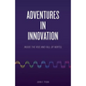 Adventures in Innovation: Inside the Rise and Fall of Nortel