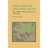 Two Paths to the New South: The Virginia Debt Controversy, 1870-1883