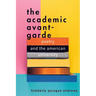 The Academic Avant-Garde: Poetry and the American University
