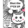 Shut the F*CK UP-Swearing Cats Gives it to You RAW