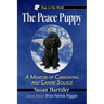 The Peace Puppy: A Memoir of Caregiving and Canine Solace