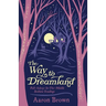 The Way to Dreamland: Fall-Asleep-In-The-Middle Bedtime Readings