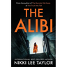 The Alibi: A totally unputdownable psychological thriller with a shocking twist
