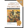 A Beginner's Guide to Acrylic Painting: Tools, Surfaces, Mediums, & More... Everything you need to know!