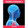The Myth of Alzheimer's